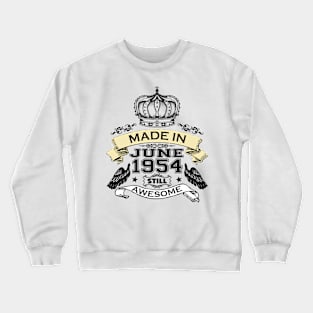 Made in June 1954 Bday Crewneck Sweatshirt